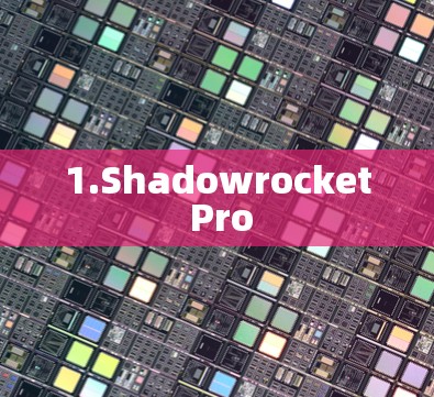 1.Shadowrocket Pro