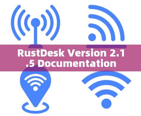 RustDesk Version 2.1.5 Documentation