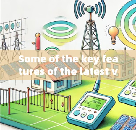 Some of the key features of the latest version include: